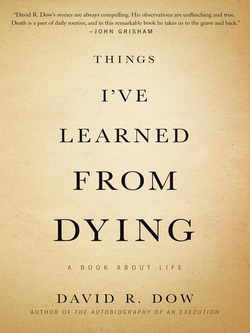 Title details for Things I've Learned from Dying by David R. Dow - Available